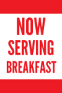 Now Serving Breakfast